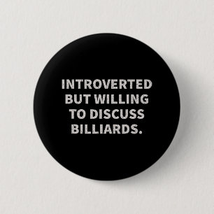 Introverted But Willing To Discuss Billiards 6 Cm Round Badge