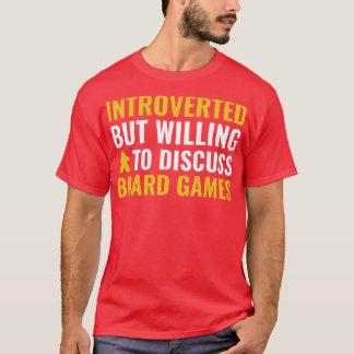 Introverted But Willing To Discuss Board Games Quo T-Shirt