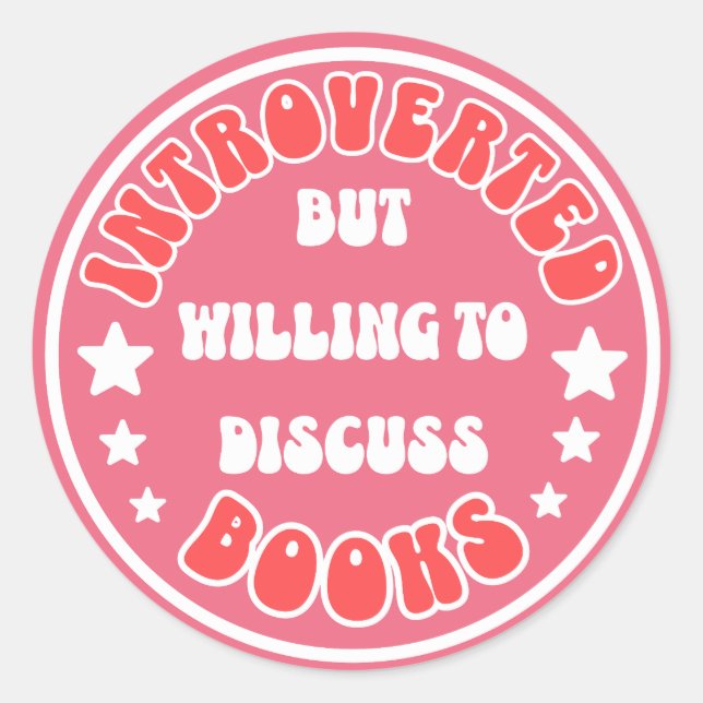 Introverted But Willing To Discuss Books Bookish  Classic Round Sticker (Front)