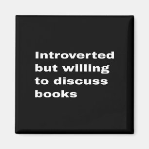 Introverted But Willing To Discuss Books Lover Wor Magnet