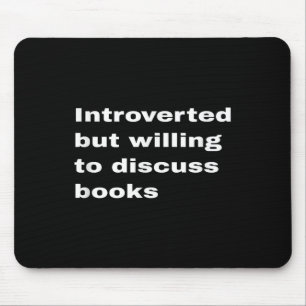 Introverted But Willing To Discuss Books Lover Wor Mouse Pad