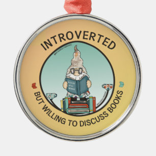 Introverted But Willing To Discuss Books Metal Ornament