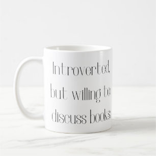 Introverted, but willing to discuss books mug
