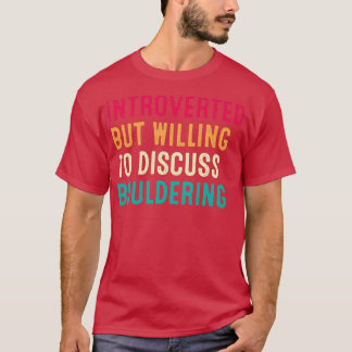 Introverted But Willing To Discuss Bouldering Retr T-Shirt