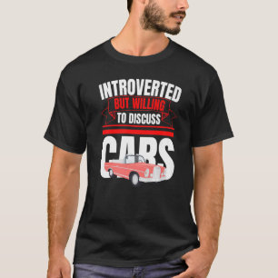 Introverted But Willing To Discuss Cars Anti Soci T-Shirt