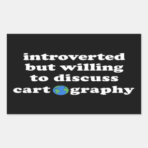 Introverted But Willing To Discuss Cartography Rectangular Sticker