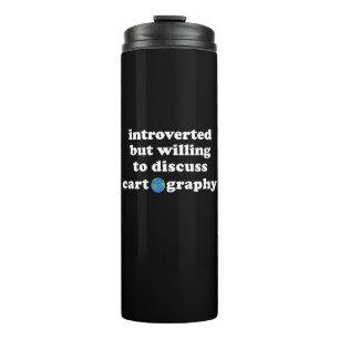 Introverted But Willing To Discuss Cartography Thermal Tumbler