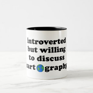 Introverted But Willing To Discuss Cartography Two-Tone Coffee Mug