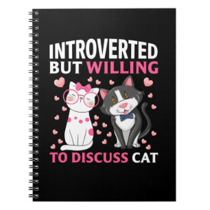 Introverted But Willing To Discuss Cat Notebook
