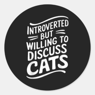 Introverted But Willing To Discuss Cats Bold Graph Classic Round Sticker