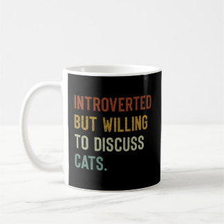 Introverted But Willing To Discuss Cats Coffee Mug