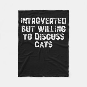 Introverted But Willing To Discuss Cats Fleece Blanket