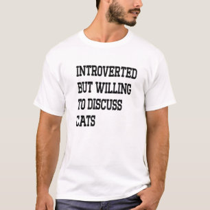 Introverted But Willing To Discuss Cats Funny Disc T-Shirt