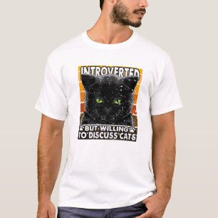 Introverted But Willing To Discuss Cats Kitten Pet T-Shirt