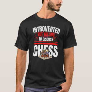 Introverted But Willing To Discuss Chess Anti Soc T-Shirt