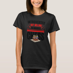 Introverted But Willing To Discuss Chess Anti Soc T-Shirt