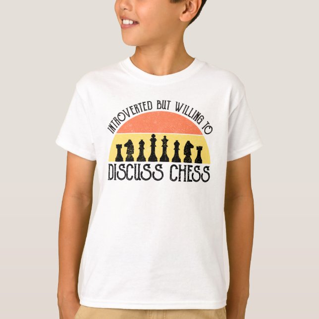 Introverted But Willing To Discuss Chess T-Shirt (Front)