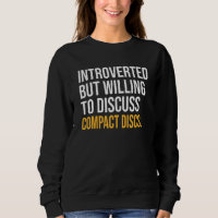 Introverted But Willing To Discuss Compact Discs