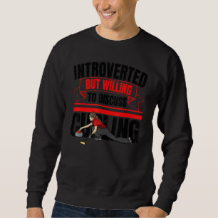 Introverted But Willing To Discuss Curling Anti S Sweatshirt