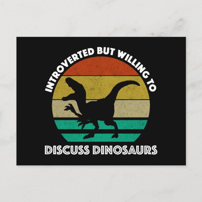 Introverted But Willing To Discuss Dinosaurs Postcard (Front)