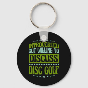 Introverted But Willing To Discuss Disc Golf Key Ring