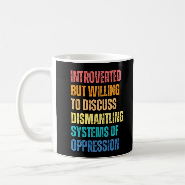 Introverted But Willing To Discuss Dismantling Coffee Mug (Left)