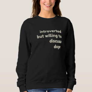 Introverted But Willing to Discuss Doge Crypto Int Sweatshirt