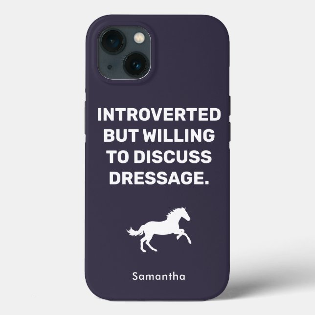 Introverted But Willing To Discuss Dressage Funny Case-Mate iPhone Case (Back)