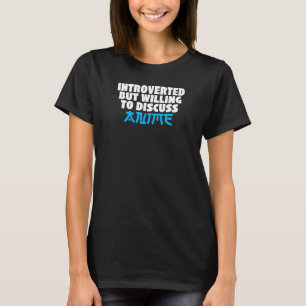 Introverted But Willing To Discuss Funny T-Shirt