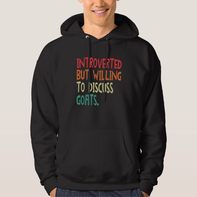 Introverted But Willing To Discuss Goats For Men W Hoodie (Front)