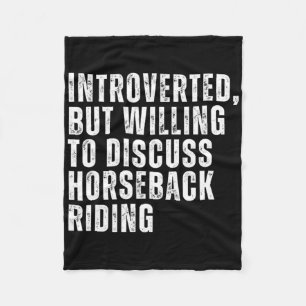 Introverted But Willing To Discuss Horseck Riding Fleece Blanket