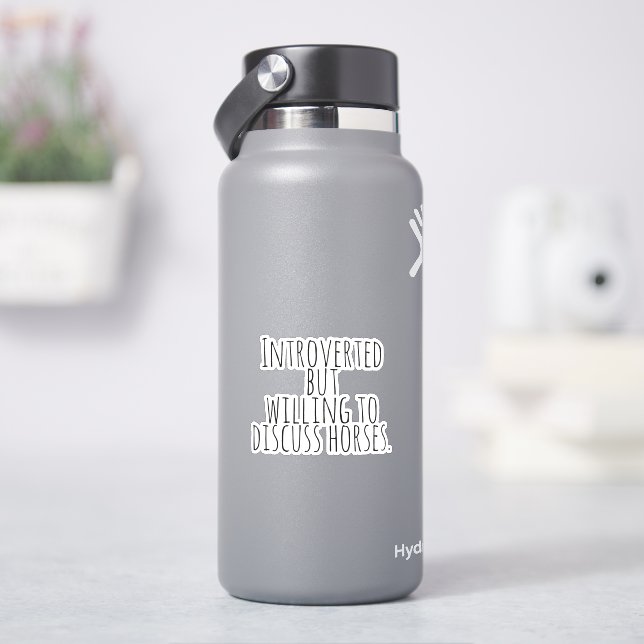 Introverted but willing to discuss horses (HydroFlask)