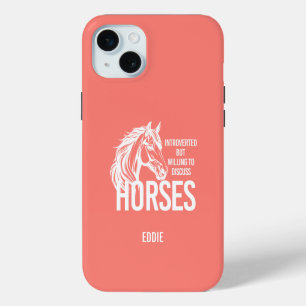 Introverted but willing to discuss horses funny iPhone 15 plus case