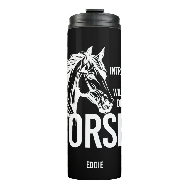 Introverted but willing to discuss horses funny thermal tumbler (Front)