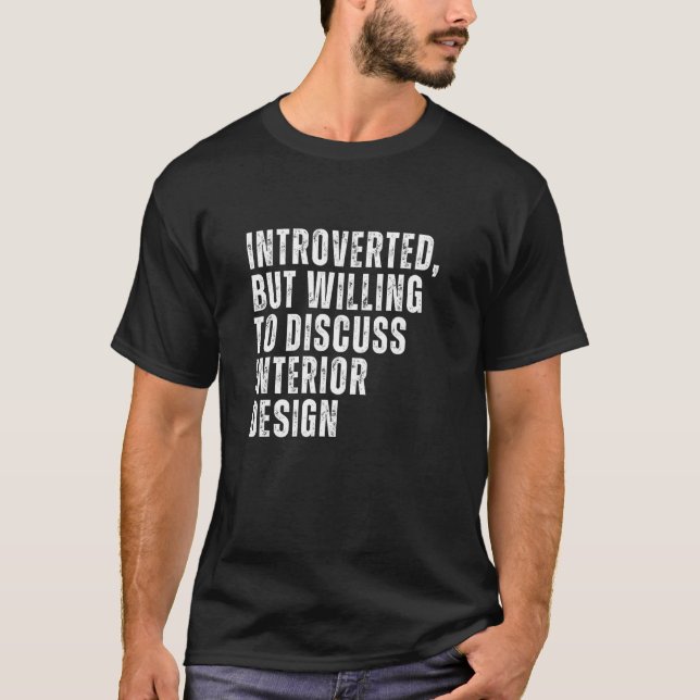 Introverted But Willing to Discuss Interior Introv T-Shirt (Front)