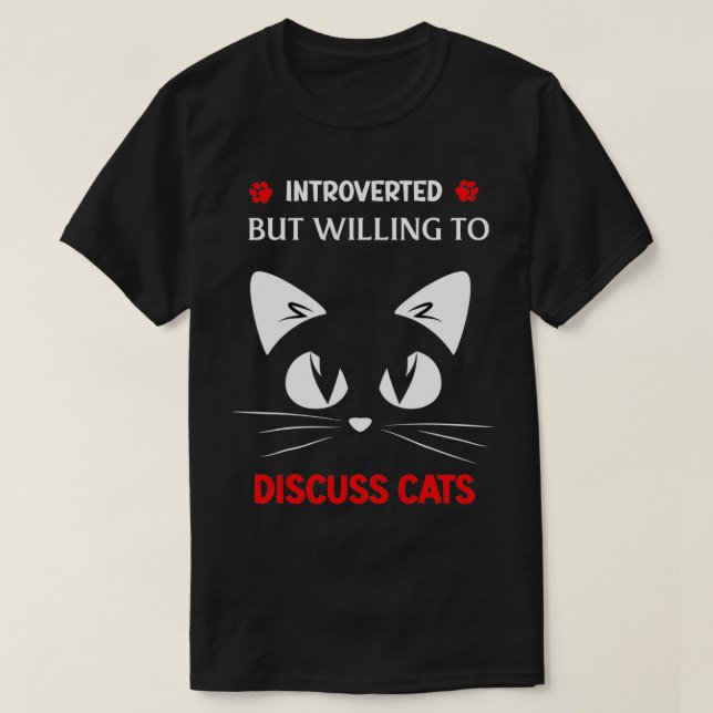 Introverted But Willing to Discuss Kawaii Face Cat T-Shirt (Design Front)