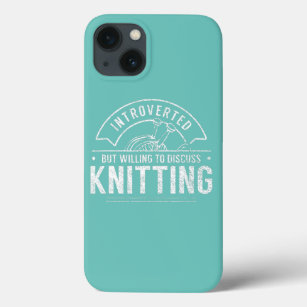 Introverted But Willing To Discuss Knitting Knit iPhone 13 Case