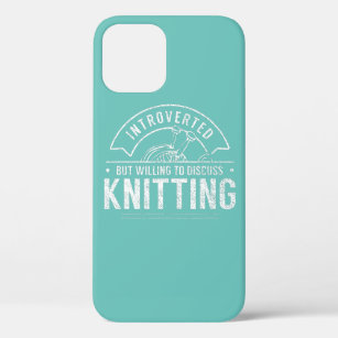 Introverted But Willing To Discuss Knitting Knit iPhone 12 Pro Case