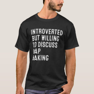 Introverted But Willing To Discuss Map Making T-Shirt
