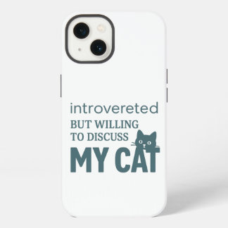 Introverted But Willing to Discuss My Cat iPhone 13 Case
