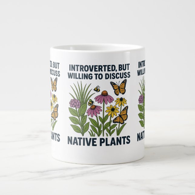 Introverted, but willing to discuss native plants large coffee mug (Front)