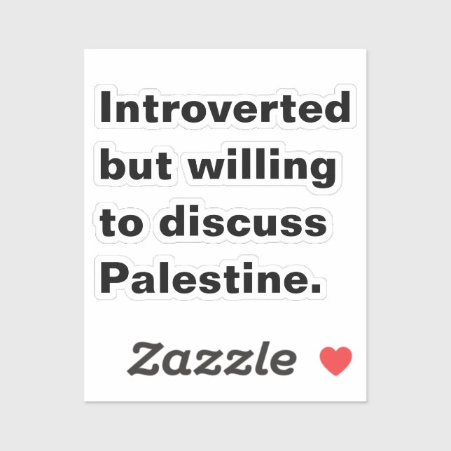 Introverted but willing to discuss Palestine (Sheet)
