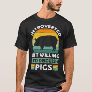 Introverted But Willing To Discuss Pigs Premium T-Shirt