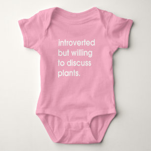 Introverted but willing to discuss plants. baby bodysuit