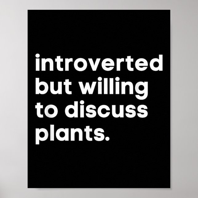 Introverted But Willing To Discuss Plants Funny Ga Poster (Front)