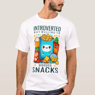 Introverted but Willing to Discuss Snacks T-Shirt