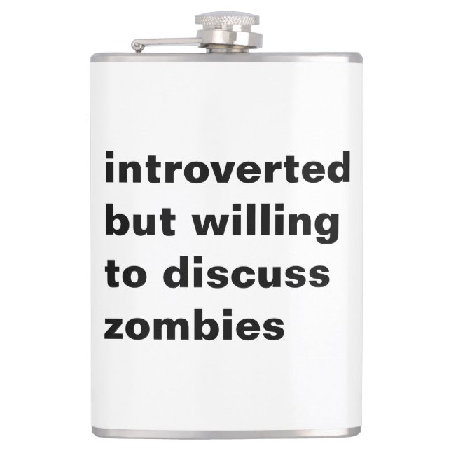 introverted but willing to discuss zombies hip flask (Front)