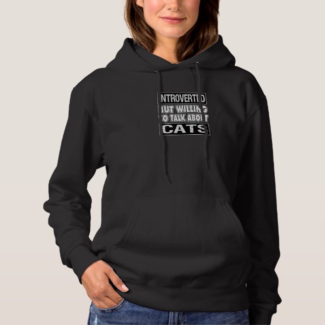 Introverted But Willing to Talk About CATS Hoodie (Front)