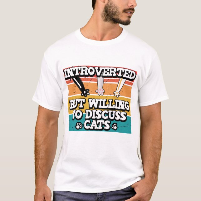 Introverted but willings to discuss cats, Cute Paw T-Shirt (Front)