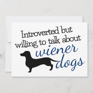 Introverted by willing to talk about Wiener Dogs Thank You Card